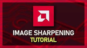 'Video thumbnail for AMD Radeon Software: How To Use Image Sharpening'
