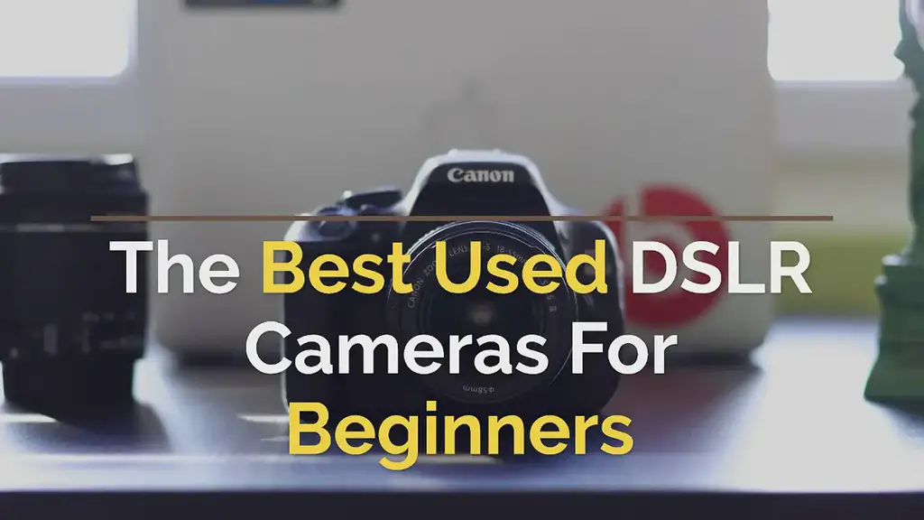 'Video thumbnail for The Best Used DSLR Cameras for Beginners'