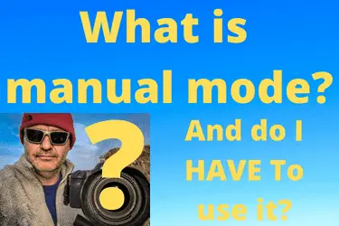 What Does Manual Mode Mean And Do I Have To Learn It? (Yes You Do)